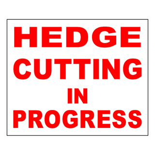 Hedge Cutting In Progress - Steel Sign